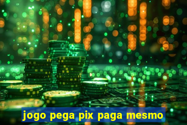 jogo pega pix paga mesmo